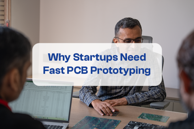 Why Startups Need Fast PCB Prototyping Partners