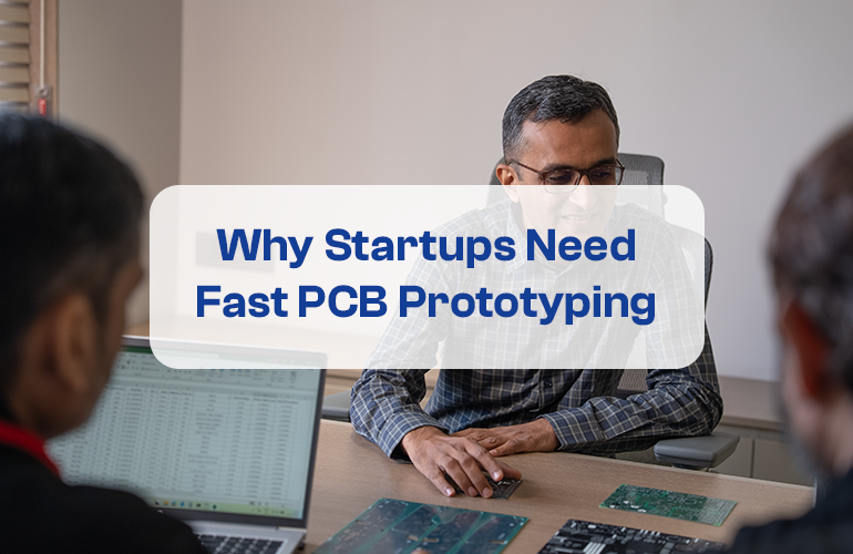 Why Startups Need Fast PCB Prototyping Partners