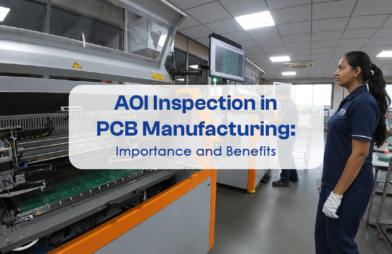 AOI Inspection in PCB Manufacturing: Importance and Benefits